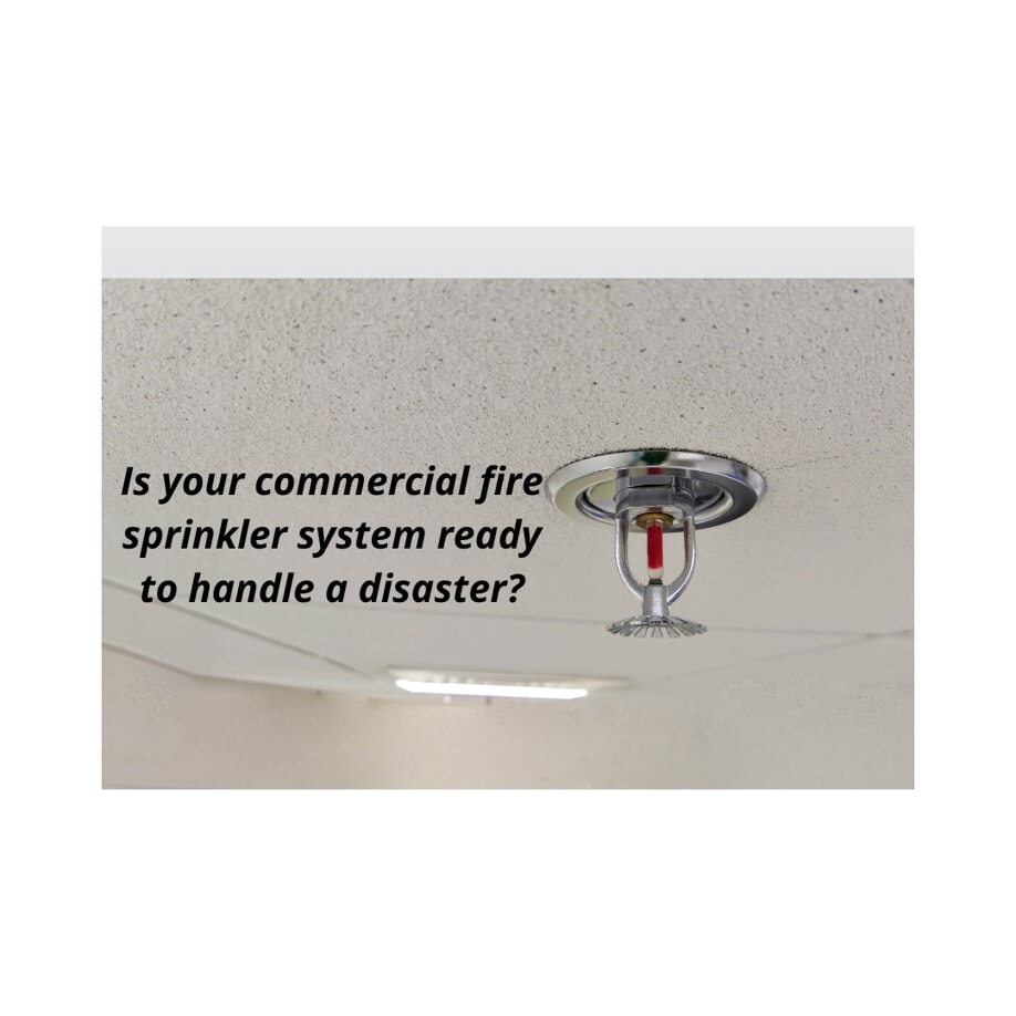 is your commercial fire sprinkler ready for anything.2206162251082